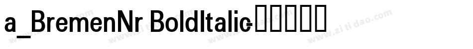 a_BremenNr BoldItalic字体转换